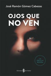 OJOS QUE VEN, José Ramón Gómez Cabezas - DEL SERBAL