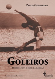 Goleiros: Heróis e Anti-Heróis da Camisa 1, Paulo Guilherme - ALAMEDA
