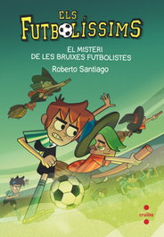 El misteri de les bruixes futbolistes, Roberto Santiago - CRUILLA