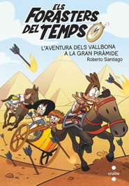 L'AVENTURA DELS VALLBONA A LA GRAN PIRÀMIDE, Roberto Santiago - CRUILLA