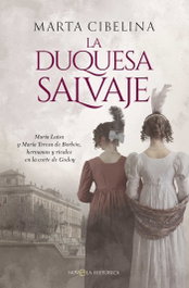 La duquesa salvaje, Marta Cibelina - LA ESFERA DE LOS LIBROS