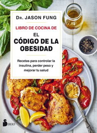 SIRIO EDITORIAL El código de la obesidad. Libro de Cocina, Jason Fung - SIRIO EDITORIAL