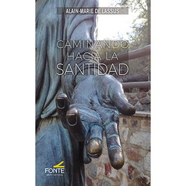 Caminando hacia la santidad, Alain-Marie De Lassus - MONTE CARMELO