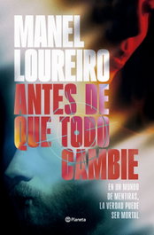 Antes de que todo cambie, Manel Loureiro - PLANETA
