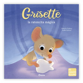 AUZOU EDITIONS, Grisette, la ratoncita mágica, Natacha Godeau - AUZOU EDITIONS