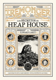 BLACKIE BOOKS, Trilogía IREMONGER 1: Los secretos de Heap House, Edward Carey