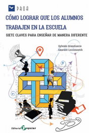 Cómo lograr que los alumnos trabajen en la escuela, Sylvain Grandserre - POPULAR