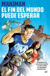 El fin del mundo puede esperar, Makiman - MARTINEZ ROCA