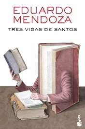 Tres vidas de santos, Eduardo Mendoza - BOOKET