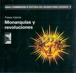 Monarquías y revoluciones, Trevor Cairns - AKAL