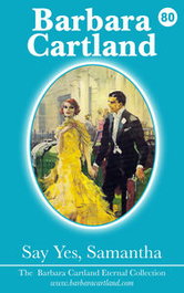 SAY YES SAMANTHA, BARBARA CARTLAND EBOOKS (IBD) - BARBARA CARTLAND
