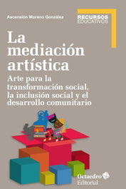 LA MEDITACION ARTÍSITCA, Ascensión Moreno González - OCTAEDRO EDICIONES