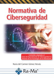 RA-MA, NORMATIVA DE CIBERSEGURIDAD, Nuria del Carmen Gómez Hervás - RA-MA