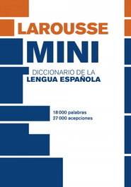 LAROUSSE, DICCIONARIO MINI DE LA LENGUA ESPAÑOLA - VV.AA.