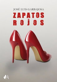 ZAPATOS ROJOS, José Luis Garbajosa - EDITORIAL ADARVE