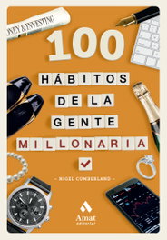 AMAT EDITORIAL 100 Hábitos de la gente millonaria, Nigel Cumberland - AMAT EDITORIAL