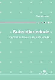 Subsidiariedade: doutrina politica e modelo de estado, Silvia Mangerona - PRINCIPIA