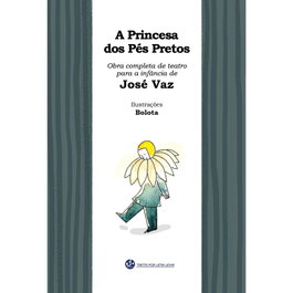 A princesa dos pés pretos, José Vaz - TRINTA POR UMA LINHA