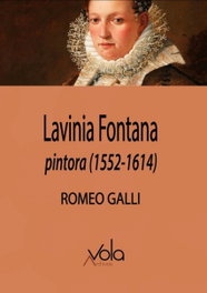 LAVINIA FONTANA, PINTORA (1552-1614), Romeo Galli - ARCHIVOS VOLA