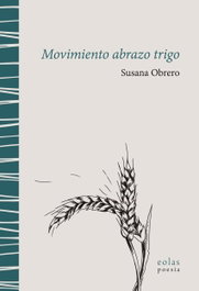 EOLAS, Movimiento abrazo trigo, Susana Obrero - LENGUA DE AGUA