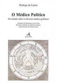 EDIÇOES COLIBRI, O Médico Político - Ou tratado sobre os deveres médico-políticos, Rodrigo de Castro - EDIÇOES COLIBRI