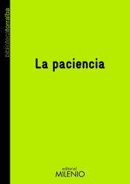 La paciencia, Francesc Torralba Roselló - MILENIO EDITORIAL