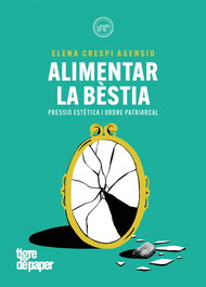 Alimentar la bestia, Elena Crespo Asensio - Tigre de Paper