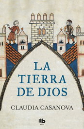 La tierra de Dios, Claudia Casanova - B DE BOLSILLO