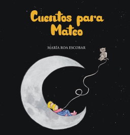 Cuentos para Mateo, María Roa Escobar - EOLAS