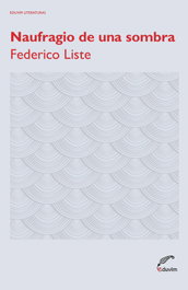 Naufragio de una sombra, Federico Liste - EDUVIM (IBD)