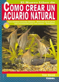 TIKAL EDICIONES, Cómo crear un acuario natural, Peter Hiscock