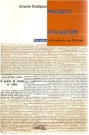 Mágico folhetim, Ernesto Rodrigues - NOTICIAS EDITORIAL