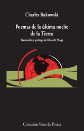 VISOR EDITORIAL, Poemas de la última noche de la Tierra, Charles Bukowski - VISOR EDITORIAL