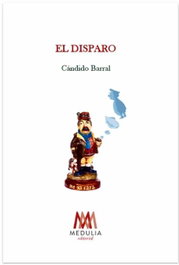 El disparo, Candido Barral Alvarellos - Medulia