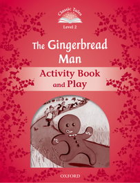 OXFORD UNIVERSITY PRESS Classic Tales Level 2. the Gingerbread Man: Activity Book 2n