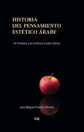 HISTORIA DEL PENSAMIENTO ESTÉTICO ÁRABE, José Miguel Puerta Vílchez - UNIVERSIDAD GRANADA