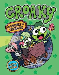 HIDRA, Croaky: Las cavernas del Gemosaurio
