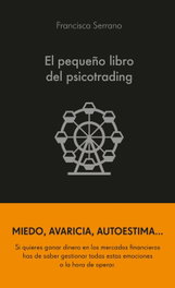 El pequeño libro del psicotrading, Francisca Serrano Ruiz - ALIENTA