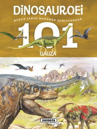 SUSAETA EDICIONES, 101 GAUZA JAKIN BEHARKO ZENITUZKEEN DINOSAUROEI
