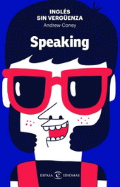 ESPASA CALPE, Inglés sin vergüenza: Speaking, Andrew Coney
