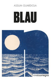 Blau, Assum Guardiola Pujol - COMANEGRA