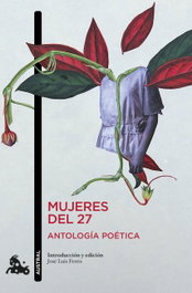 PLANETA, Mujeres del 27. Antología poética - José Luis Ferris