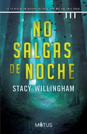 No salgas de noche, Stacy Willingham - MOTUS