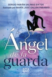 Ángel de la guarda, Sergio Fabián Salinas Sixtos - ECU