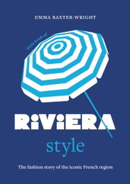 HEADLINE PUBLISHING GROUP, Little Book of Riviera Style - Welbeck