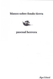 ALGANI EDITORIAL, Blanco sobre fondo tierra, Pascual Herrera - ALGANI EDITORIAL