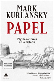 Papel: Páginas a través de la historia, Mark Kurlansky - ATICO DE LIBROS