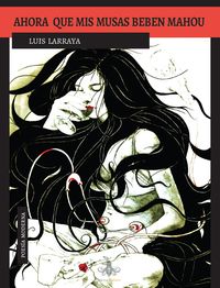 LAPSUS CALAMI, Ahora que mis musas beben mahou - Luis Larraya