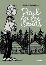 Astisendo Grupo Editorial, S.L. Paul en los scouts (Sexto Volumen) de Michel Rabagliati