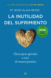 LA INUTILIDAD DEL SUFRIMIENTO, Mª Jesús Álava Reyes - LA ESFERA DE LOS LIBROS
